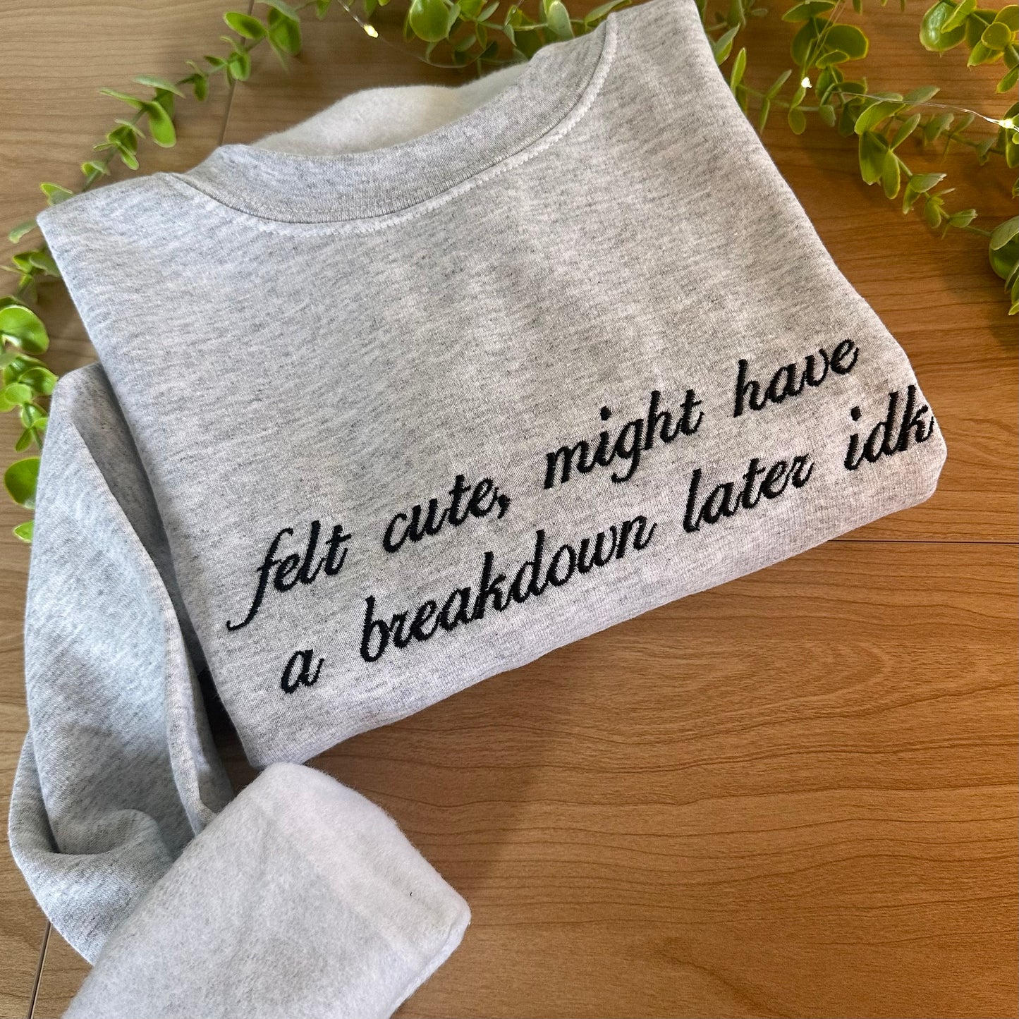 Felt cute might have a breakdown later idk sweater